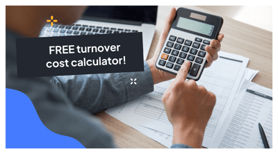 Don't let turnover costs surprise you [Free turnover calculator!]