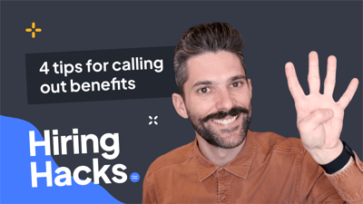Hiring Hacks: 4 tips for calling out benefits in your job descriptions