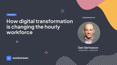 How digital transformation is changing the hourly workforce