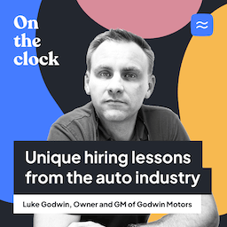 workstream podcast on unique hiring lessons from the auto industry by luke godwin