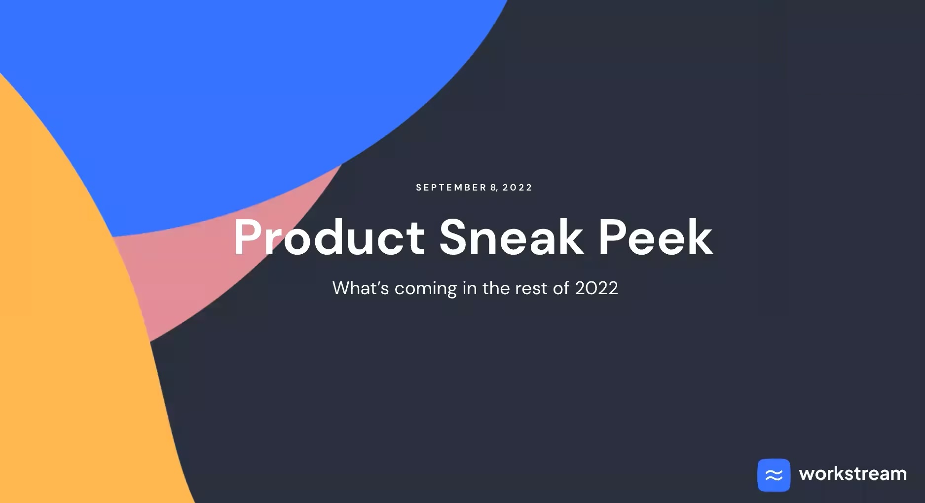 Sneak peek: Workstream's 2022 product roadmap